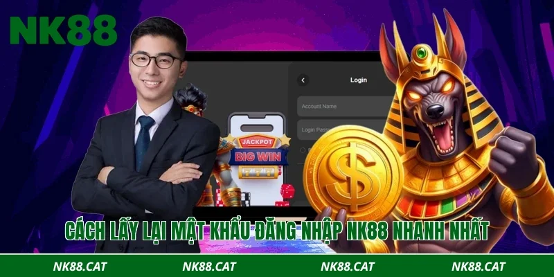 Cách lấy lại mật khẩu đăng nhập NK88 nhanh nhất