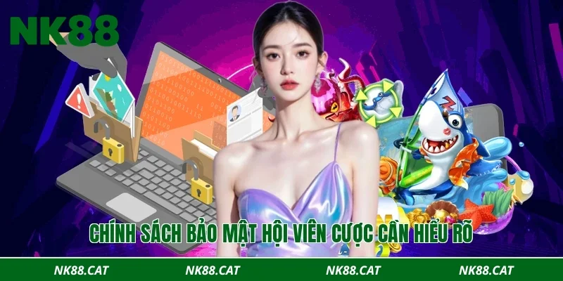 Chính sách bảo mật hội viên cược cần hiểu rõ