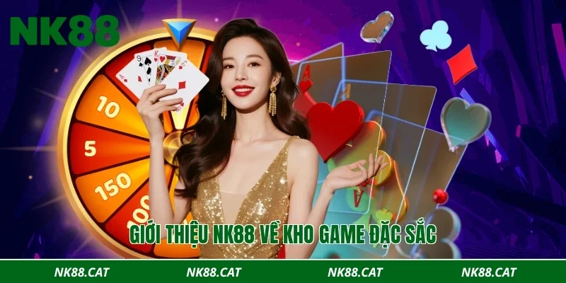 Giới thiệu NK88 về kho game đặc sắc