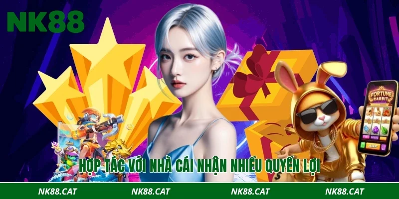 Hợp tác với nhà cái nhận nhiều quyền lợi