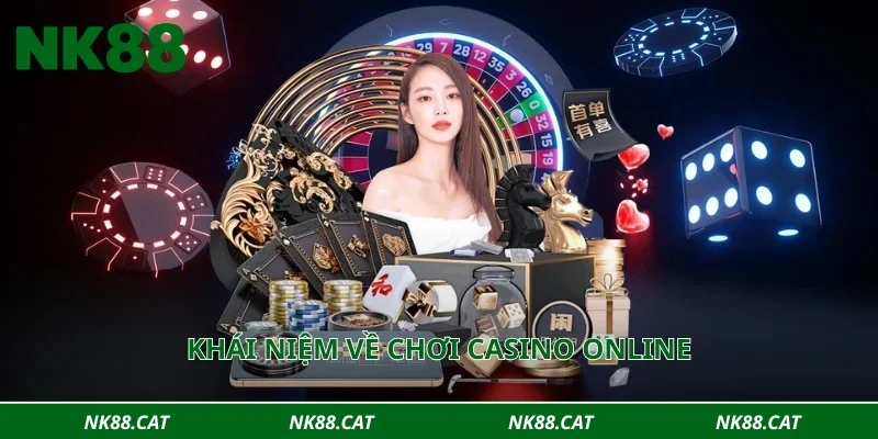 Khái niệm về chơi casino online