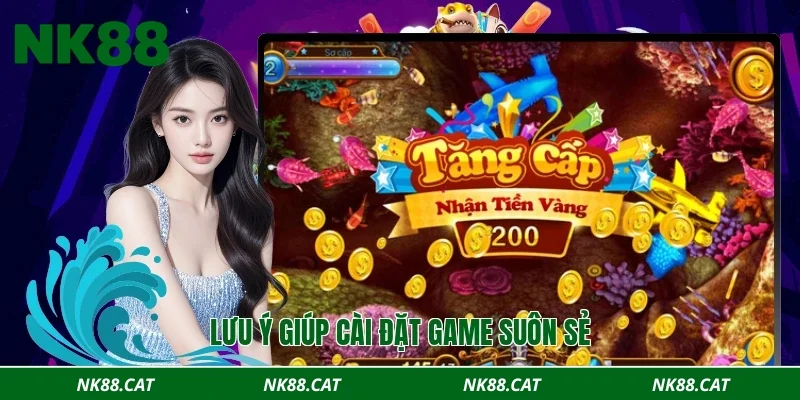 Lưu ý giúp cài đặt game suôn sẻ