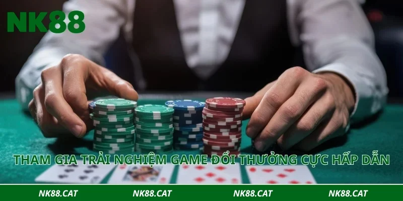 Tham gia trải nghiệm game đổi thưởng cực hấp dẫn