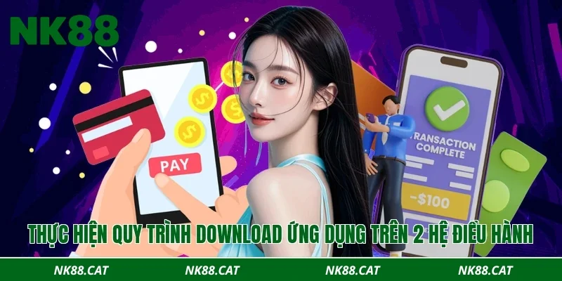 Thực hiện quy trình download ứng dụng trên 2 hệ điều hành